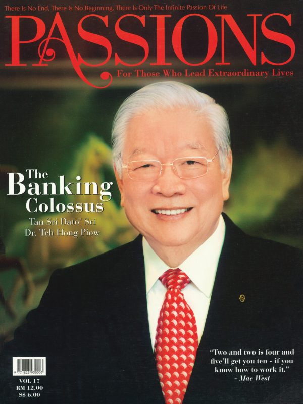 Passions - Tan Sri Dato' Sri Dr Teh Hong Piow